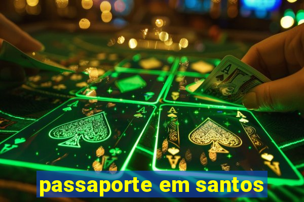 passaporte em santos